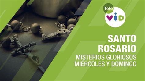 santo rosario de hoy miercoles por televid